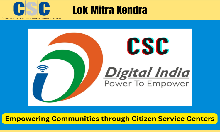 Lok Mitra Kendra: Empower Communities through Citizen Service Centers