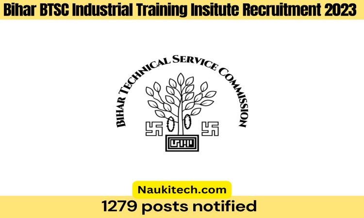 Bihar BTSC औद्योगिक प्रशिक्षण संस्थान भर्ती 2023: 1279 पद अधिसूचित
